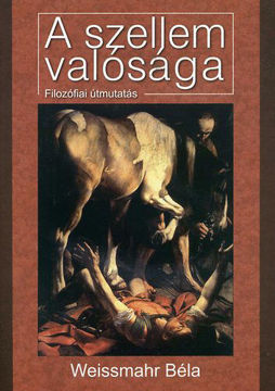 A szellem valósága - Filozófiai útmutatás termékhez kapcsolódó kép
