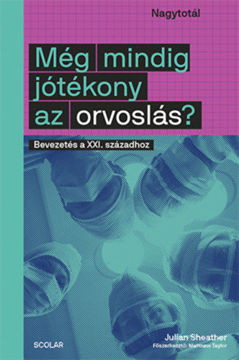 Még mindig jótékony az orvoslás? - Bevezetés a XXI. századhoz termékhez kapcsolódó kép