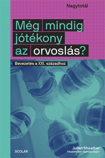 Még mindig jótékony az orvoslás? - Bevezetés a XXI. századhoz termékhez kapcsolódó kép