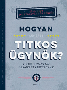 Hogyan lehetsz titkos ügynök? - A nem hivatalos CIA-rejtvénykönyv termékhez kapcsolódó kép