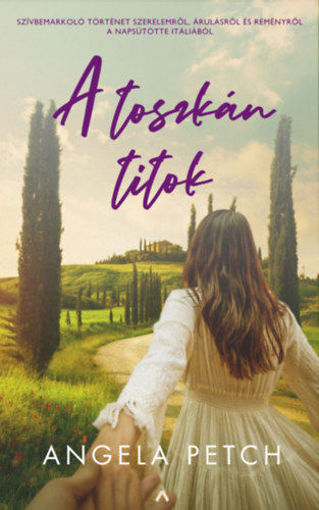 A toszkán titok - Szívbemarkoló történet szerelemről, árulásról és reményről a napsütötte Itáliából termékhez kapcsolódó kép