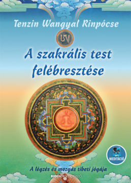 A szakrális test felébresztése - A légzés és mozgás tibeti jógája termékhez kapcsolódó kép