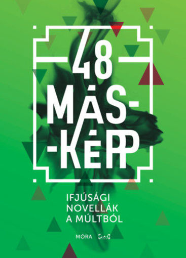 48 másképp - Ifjúsági novellák a múltból termékhez kapcsolódó kép