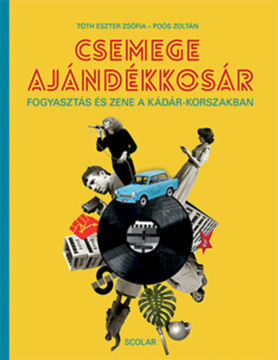 Csemege ajándékkosár - Fogyasztás és zene a Kádár-korszakban termékhez kapcsolódó kép