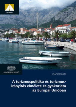 A turizmuspolitika és turizmusirányítás elmélete és gyakorlata az Európai Unióban termékhez kapcsolódó kép