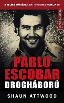 Pablo Escobar drogháború - A teljes történet, ami kimaradt a sorozatból termékhez kapcsolódó kép