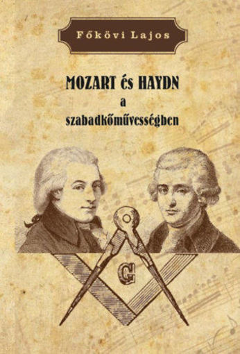 MOZART és HAYDN a szabadkőművességben termékhez kapcsolódó kép