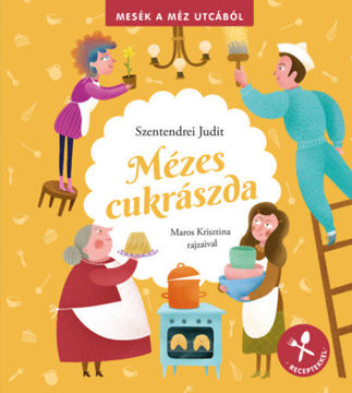 Mézes cukrászda - Mesék a méz utcából - receptekkel termékhez kapcsolódó kép