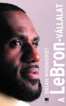 A LeBron-vállalat - Sportolóból milliárdos üzletember termékhez kapcsolódó kép