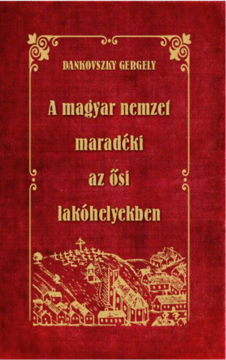 A magyar nemzet maradéki az ősi lakóhelyekben termékhez kapcsolódó kép