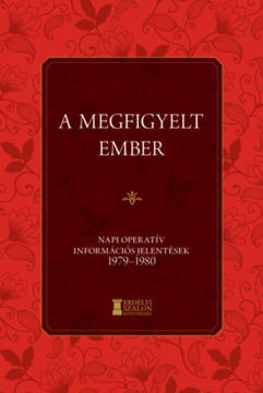 A megfigyelt ember - Napi Operatív Információs Jelentések 1979-1980 termékhez kapcsolódó kép