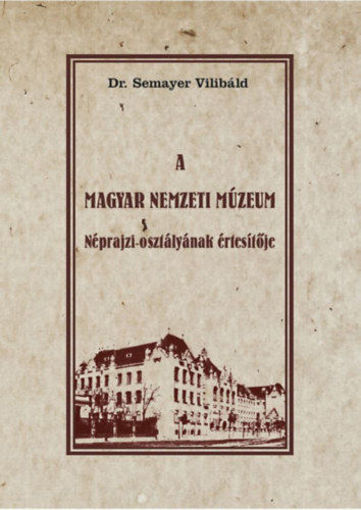 A  Magyar Nemzeti Múzeum Néprajzi osztályának értesítője termékhez kapcsolódó kép