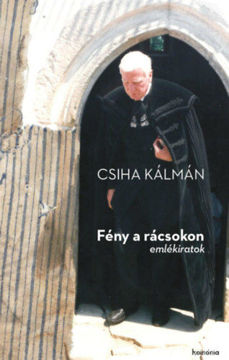 Fény a rácsokon - Emlékiratok termékhez kapcsolódó kép