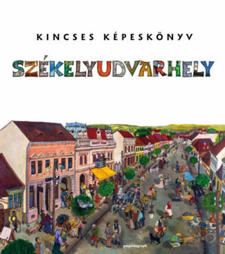 Kincses Képeskönyv - Székelyudvarhely termékhez kapcsolódó kép