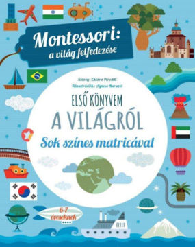 Első könyvem a világról - Montessori: a világ felfedezése - Sok színes matricával termékhez kapcsolódó kép