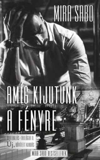 Amíg kijutunk a fényre - Új, bővített kiadás termékhez kapcsolódó kép