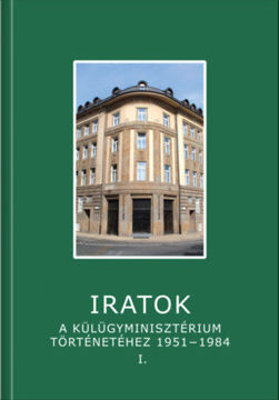 Iratok a Külügyminisztérium történetéhez 1951-1984 - 1. kötet - 1951-1962 termékhez kapcsolódó kép