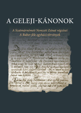 A Geleji-kánonok - A Szatmárnémeti Nemzeti Zsinat végzései - A Ruber-féle egyházi törvények termékhez kapcsolódó kép