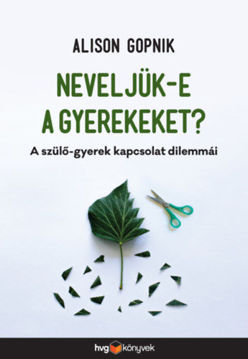 Neveljük-e a gyerekeket? - A szülő-gyerek kapcsolat dilemmái termékhez kapcsolódó kép