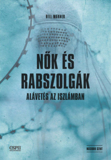 Nők és rabszolgák - Alávetés az iszlámban termékhez kapcsolódó kép