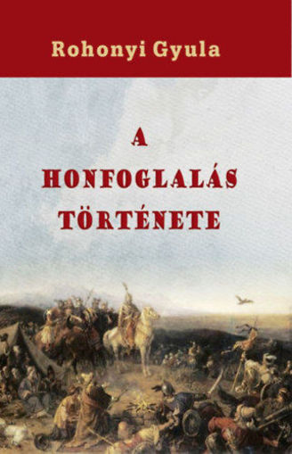 A honfoglalás története termékhez kapcsolódó kép