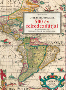 500 év felfedezőútjai - Magellán és Elcano Föld körüli útjának 500. évfordulójára termékhez kapcsolódó kép