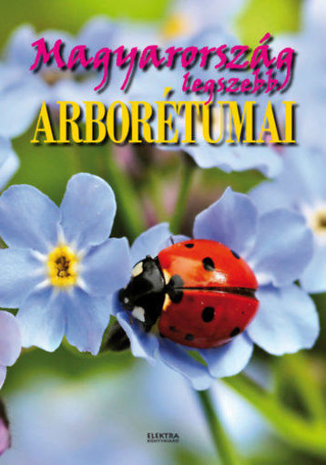 Magyarország legszebb arborétumai termékhez kapcsolódó kép