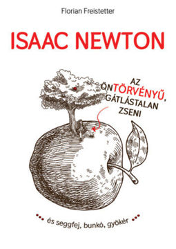 Isaac Newton az öntörvényű gátlástalan zseni... termékhez kapcsolódó kép
