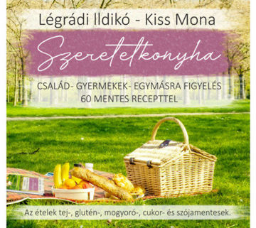 Szeretetkonyha - Család - gyermekek - egymásra figyelés - 60 mentes recepttel termékhez kapcsolódó kép