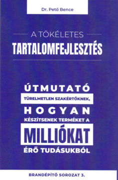 A tökéletes tartalomfejlesztés - Útmutató türelmetlen szakértőknek, hogyan készítsenek terméket a milliókat érő tudásukból termékhez kapcsolódó kép