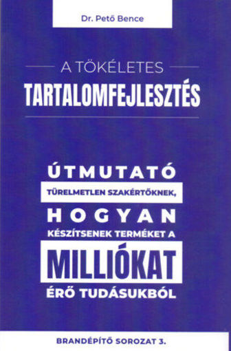 A tökéletes tartalomfejlesztés - Útmutató türelmetlen szakértőknek, hogyan készítsenek terméket a milliókat érő tudásukból termékhez kapcsolódó kép