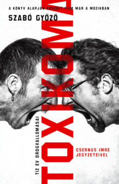 Toxikoma - Tíz év drogvallomásai - Csernus Imre jegyzeteivel termékhez kapcsolódó kép