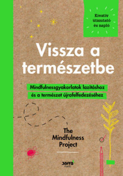 Vissza a természetbe - Mindfulnessgyakorlartok lazításhoz és a természet újrafelfedezéséhez termékhez kapcsolódó kép