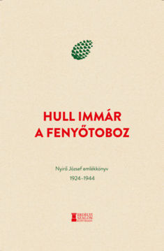 Hull immár a fenyőtoboz - Nyirő József emlékkönyv 1924-1944 termékhez kapcsolódó kép