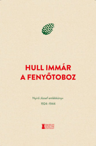 Hull immár a fenyőtoboz - Nyirő József emlékkönyv 1924-1944 termékhez kapcsolódó kép