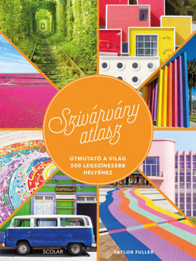 Szivárványatlasz - Útmutató a világ 500 legszínesebb helyéhez termékhez kapcsolódó kép
