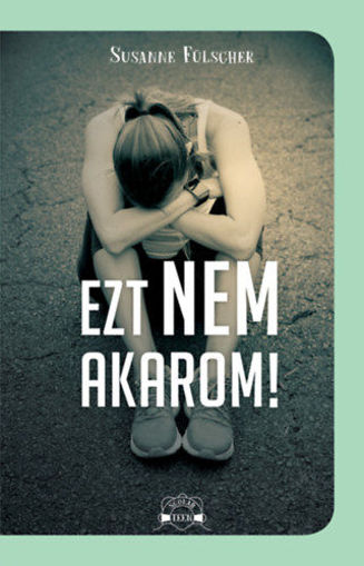Ezt nem akarom! termékhez kapcsolódó kép