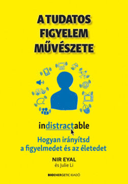 A tudatos figyelem művészete - Hogyan irányítsd a figyelmedet és az életedet termékhez kapcsolódó kép