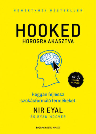 HOOKED - Horogra akasztva - Hogyan fejlessz szokásformáló termékeket termékhez kapcsolódó kép
