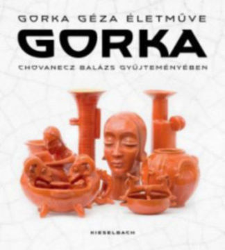 Gorka - Gorka Géza életműve Chovanecz Balázs gyűjteményében termékhez kapcsolódó kép