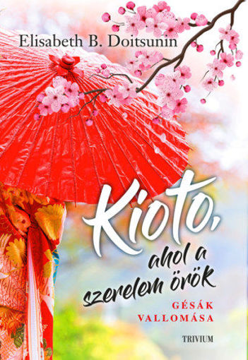 Kioto, ahol a szerelem örök - Gésák vallomása termékhez kapcsolódó kép