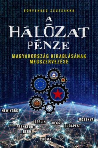 A hálózat pénze - Magyarország kirablásának megszervezése termékhez kapcsolódó kép