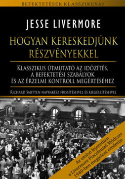 Hogyan kereskedjünk részvényekkel - Klasszikus útmutató az időzítés, a befektetési szabályok és az érzelmi kontroll megértéséhez termékhez kapcsolódó kép