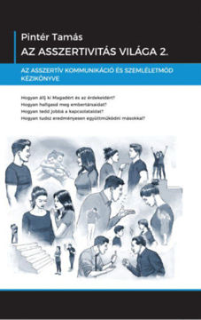 Az asszertivitás világa 2. - Az asszertív kommunikáció és szemléletmód kézikönyve termékhez kapcsolódó kép