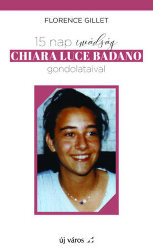 15 nap imádság Chiara Luce Badano gondolataival termékhez kapcsolódó kép