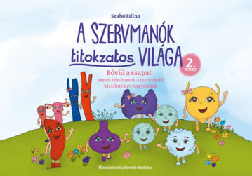 A Szervmanók titokzatos világa 2.kötet - Bővül a csapat - Mesés történetek a testünkről kicsiknek és nagyoknak termékhez kapcsolódó kép