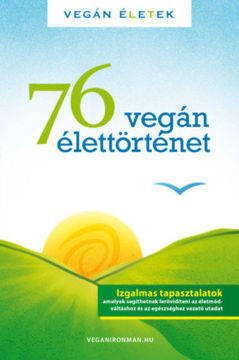 76 Vegán élettörténet - Vegán Életek termékhez kapcsolódó kép