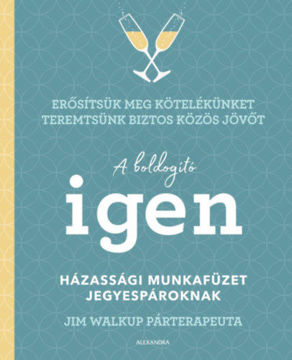 A boldogító igen - Házassági munkafüzet jegyespároknak termékhez kapcsolódó kép