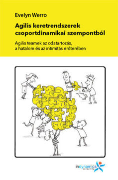 Agilis keretrendszerek csoportdinamikai szempontból - Agilis teamek az odatartozás, a hatalom és az intimitás erőterében termékhez kapcsolódó kép