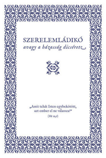 Szerelemládikó - Avagy a házasság dicsérete termékhez kapcsolódó kép